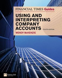 FT Guide to Using and Interpreting Company Accounts (4th Edition) (Financial Times Series)