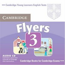 Cambridge Young Learners English Tests Flyers 3 Audio CD: Examination Papers from the University of Cambridge ESOL Examinations
