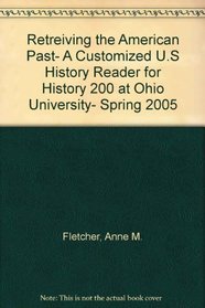 Retreiving the American Past- A Customized U.S History Reader for History 200 at Ohio University- Spring 2005