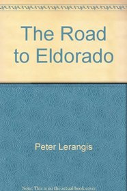 The Road to Eldorado