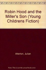 Robin Hood and the Miller's Son (Young childrens fiction)