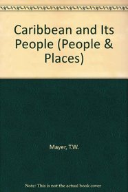 Caribbean and Its People (People & Places)