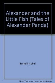 Alexander and the Little Fish (Tales of Alexander Panda)
