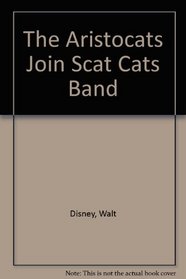 The Aristocats Join Scat Cats Band