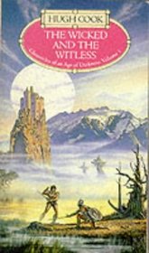 The Wicked and the Witless (Chronicles of an Age of Darkness)