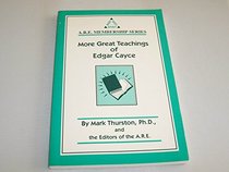 More Great Teachings of Edgar Cayce (A.R.E. Membership Series)