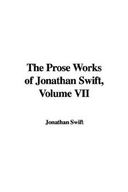 The Prose Works of Jonathan Swift, Volume VII