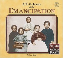 Children of the Emancipation (Picture the American Past)