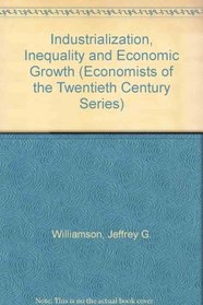 Industrialization, Inequality and Economic Growth (Economists of the Twentieth Century)