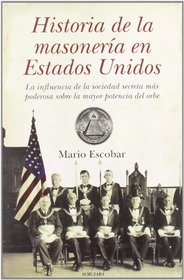Historia de la masoneria en Estados Unidos / History of Freemasonry in the United States (Spanish Edition)