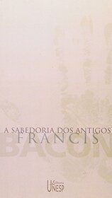 A Sabedoria Dos Antigos (Em Portuguese do Brasil)