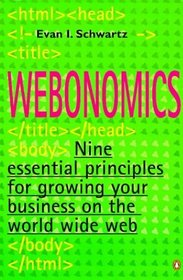 Webonomics - Nine Essential Principles for Growing Your Business on the World Wide Web