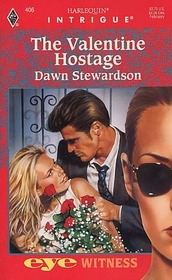 The Valentine Hostage (Eyewitness) (Harlequin Intrigue, No 406)