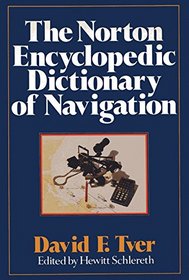 The Norton Encyclopedic Dictionary of Navigation