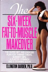 The Six-Week Fat to Muscle Makeover