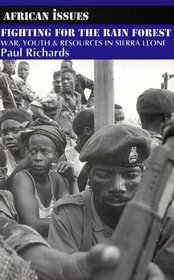 Fighting for the Rain Forest: War, Youth,  Resources in Sierra Leone (African Issues Series)