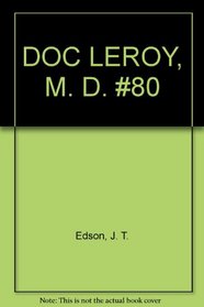 DOC LEROY, M. D. #80