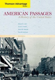 American Passages: A History of the United States, Compact Edition (Thomson Advantage Books)
