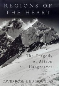 Regions of the Heart: The Triumph and Tragedy of Alison Hargreaves
