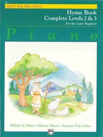 Piano: Hymn Book Complete Levels 2 & 3, for the Later Beginner (Alfred's Basic Piano Library)