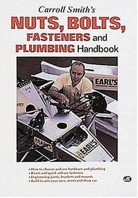 Carroll Smith's Nuts, Bolts and Fasteners and Plumbing Handbook