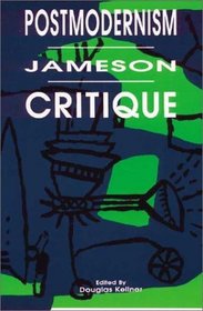Postmodernism / Jameson / Critique: (Postmodern Positions)