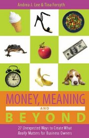 Money, Meaning and Beyond