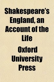 Shakespeare's England, an Account of the Life