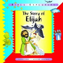 The Story of Elijah (Bible Explorers)