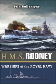 HMS RODNEY: The Famous Ships of the Royal Navy Series (The Famous Ships of the Royal Navy)