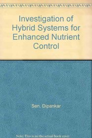 Investigation of Hybrid Systems for Enhanced Nutrient Control