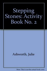 Stepping Stones: Activity Book No. 2