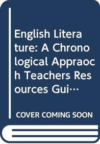 English Literature: A Chronological Appraoch Teachers Resources Guide Grade 12