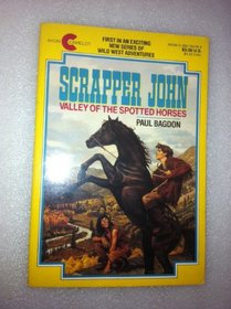 Scrapper John: Valley of the Spotted Horses