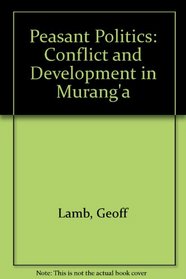 Peasant Politics: Conflict and Development in Murang'a