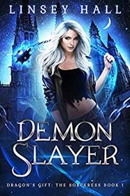 Demon Slayer (Dragon's Gift: The Sorceress)