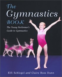 The Gymnastics Book: The Young Performer's Guide to Gymnastics (Young Performer's Guide)