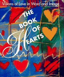 The Book of Hearts: Visions of Love, in Word and Image (Miniature Editions)
