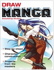Draw Manga: Step-by-Steps*Character Construction*Projects from the Masters (Draw)