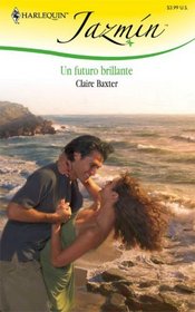 Un Futuro Brillante (The Single Dad's Patchwork Family) (Harlequin Jazmin) (Spanish Edition)