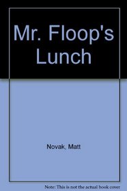 Mr. Floop's Lunch