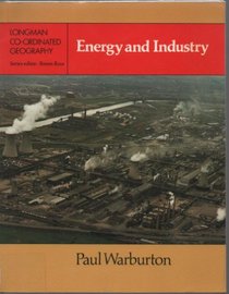 Energy and Industry (Longman co-ordinated geography)