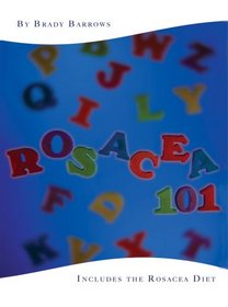Rosacea 101: Includes the Rosacea Diet
