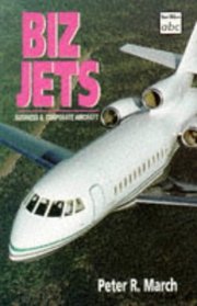 ABC Biz Jets: Business & Corporate Aircraft (Ian Allan abc)