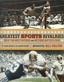 Greatest Sports Rivalries: 25 of the Most Intense and Historic Battles Ever