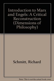 Introduction to Marx and Engels and a Critical Reconstruction (Dimensions of Philosophy)