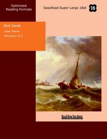 Dick Sands Volume 2 of 2  The Boy Captain: [EasyRead Super Large 18pt Edition]