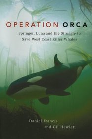 Operation Orca: Springer, Luna and the Struggle to Save West Coast Killer Whales