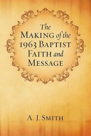 The Making of the 1963 Baptist Faith and Message