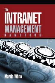 The Intranet Management Handbook